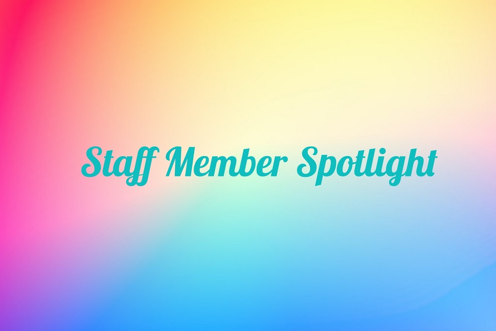 Multi-colored background with the words, Staff Member Spotlight